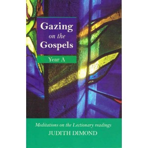Gazing On The Gospels Year A by Judith Dimond